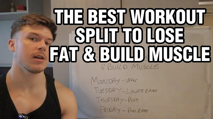 THE BEST WORKOUT SPLIT TO LOSE FAT & BUILD MUSCLE