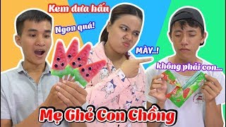 Mẹ Ghẻ Con Chồng - ĐẠI CHIẾN KEM DƯA HẤU Sao Mẹ Lại Không Tin Con (Watermelon Ice Cream)