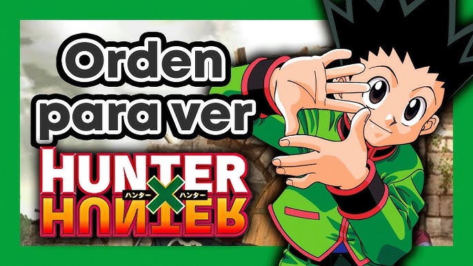 SAIU A ORDEM CERTA PARA ASSISTIR HUNTER X HUNTER 