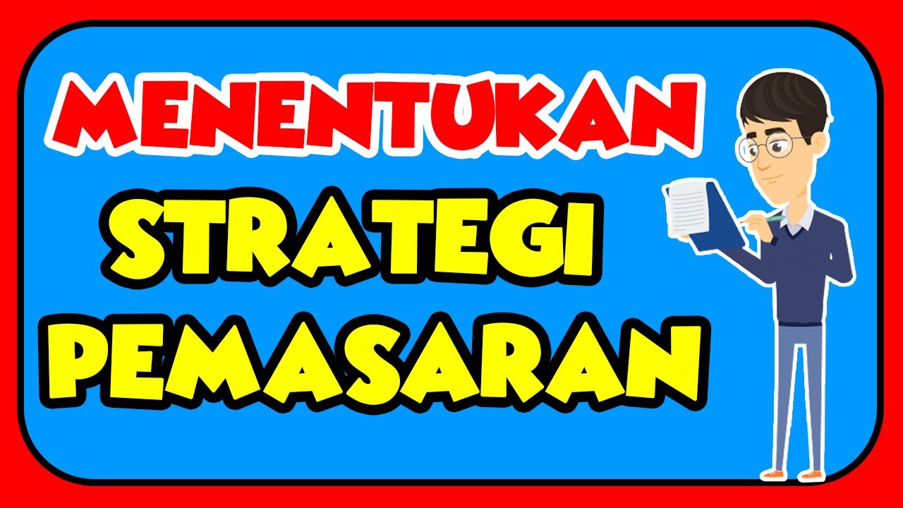 Strategi Pemasaran | Rencana Pemasaran