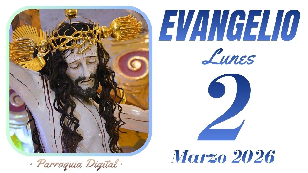 Evangelio de hoy Lunes 2 de Marzo de 2026