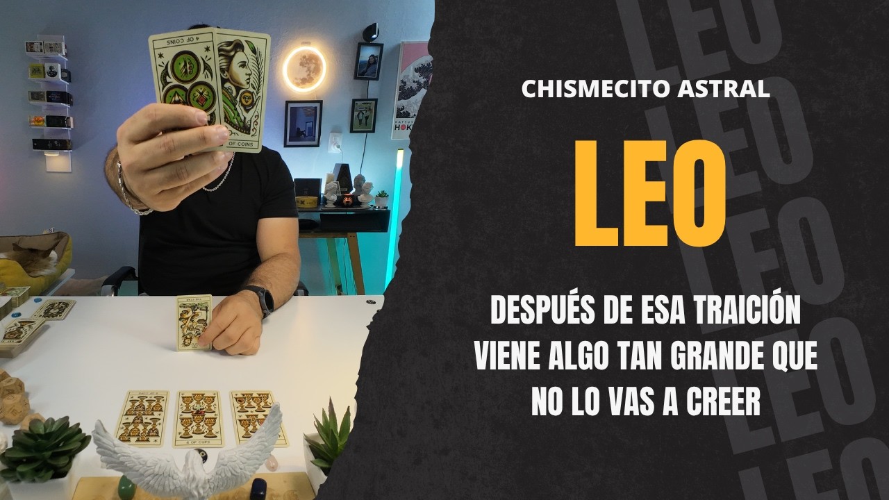 LEO ♌ Después de esa traición viene algo tan grande que no lo vas a ...