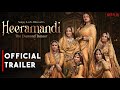 Heeramandi the diamond bazaar  official trailer  manisha aditi  sonakshi s  sanjay l  concept