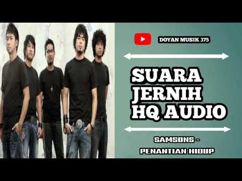 SAMSONS - PENANTIAN HIDUP (HQ AUDIO) SUARA JERNIH.