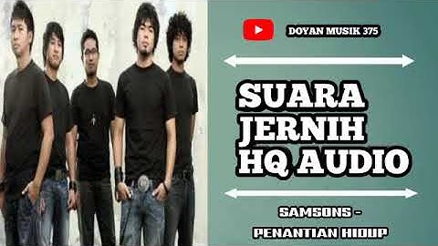 SAMSONS - PENANTIAN HIDUP (HQ AUDIO) SUARA JERNIH.