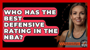 Who Has The Best Defensive Rating In The NBA? - The Basketball Xpert