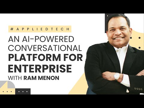 An AI-Powered Conversational Platform for Enterprise with Ram Menon from Avaamo