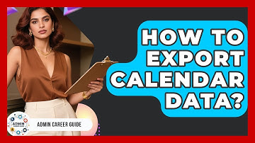 How To Export Calendar Data? - Admin Career Guide