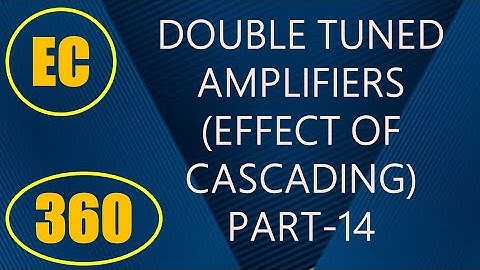 ElexCkts | Lecture-360 | Effect of Cascading Double Tuned Amplifiers Part-14