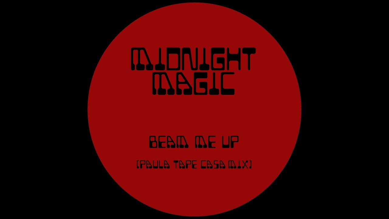 Midnight Magic – Beam Me Up (Paula Tape Casa Mix) - YouTube