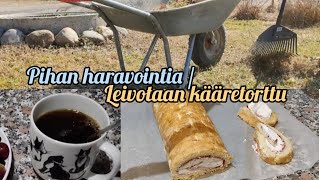 Pihan haravointia / Leivotaan kääretorttu