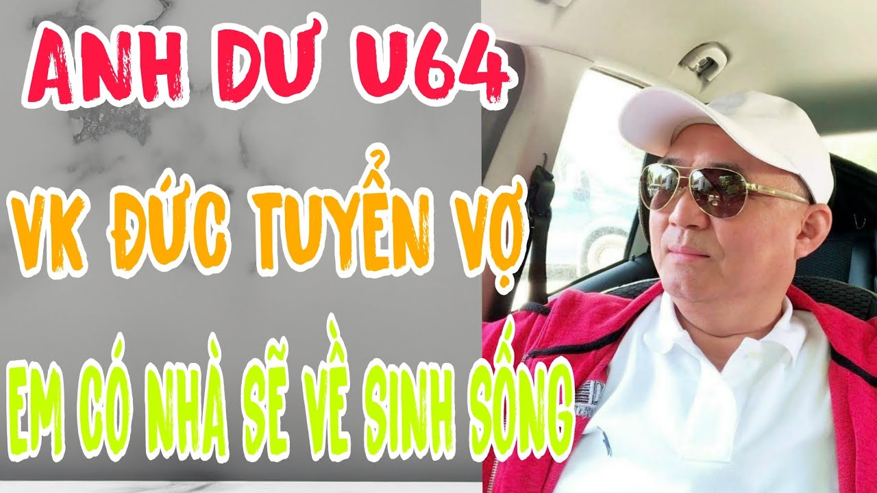 VIỆT KIỀU ĐỨC U64 NẾU EM CÓ NHÀ ANH SẼ VỀ CÙNG SINH SỐNG #696