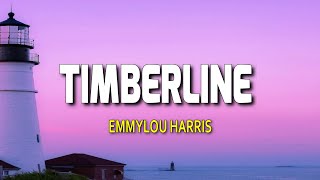 Emmylou Harris - Timberline (Lyrics)