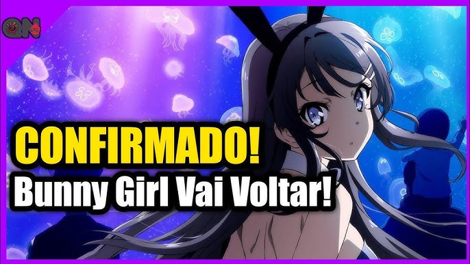 Bunny Girl Senpai 2ª TEMPORADA vai ser FILME!! 