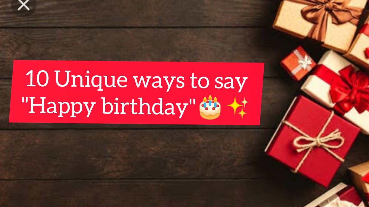 10. Unique ways to say "Happy birthday " || 