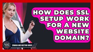 How Does SSL Setup Work for a New Website Domain? - Domain And Hosting Gurus
