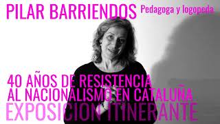 &quot;40 años de resistencia al nacionalismo&quot;: Pilar Barriendos 1/3