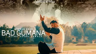 BADGUMANA-(Sabira Wos Mena Asana Shwala) | Mehran Khan | Dr Sahib Shah Sabir | New Pashto Song 2024