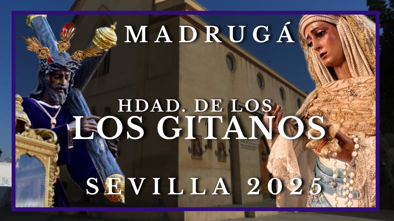 4K | LOS GITANOS | MADRUGÁ | SEMANA SANTA | SEVILLA 2025 |
