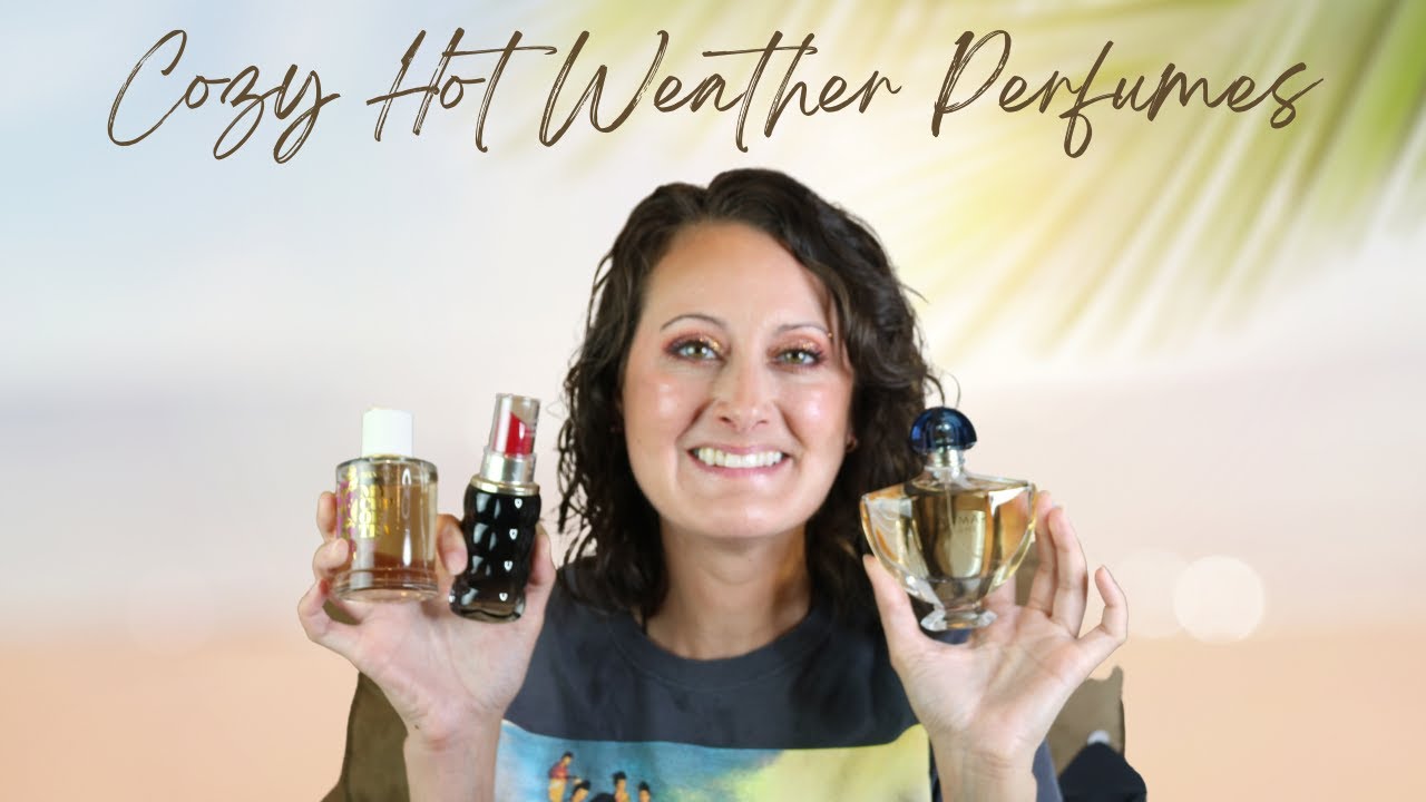 10 Cozy Hot Weather Perfumes YouTube
