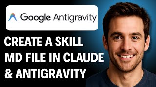 How To Create A Skill MD File In Claude And Antigravity [2026 GUIDE]