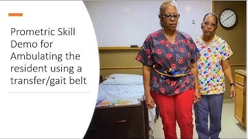 Texas Prometric Skills Guidelines Demo for Assisting with Ambulation using a gait belt
