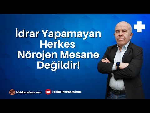 İdrar Yapamayan Herkes Nörojen Mesane Değildir!