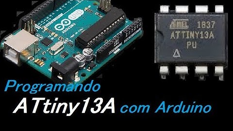 PROGRAMANDO O ATtiny13A COM ARDUINO. [PROGRAMMING ATtiny13A WITH ARDUINO] #ATtiny13A