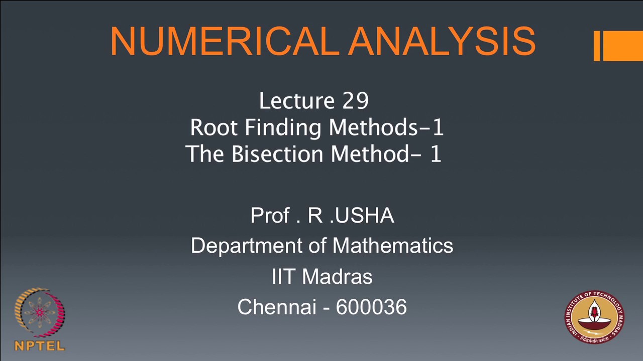 Lecture 29 Root Finding Methods - 1 The Bisection Method - 1 - YouTube