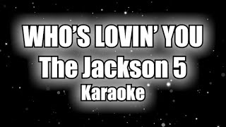 The Jackson 5 - Who's Lovin' You - Karaoke - MYALL JACKSON'S SONGS - MICHAEL JACKSON KARAOKE
