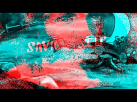ThiNXx - "Savior Self" (Music Video) - 2019
