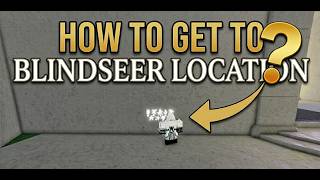 How to get to the Blindseer location | Deepwoken How to Guide