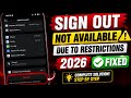 sign out not available due to restrictions 2026 fixed 