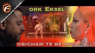 ork Eksel - OBICHAM TE BE LUD