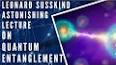 The Astonishing World of Quantum Entanglement ile ilgili video