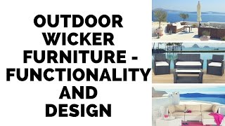 Outdoor Wicker Patio Furniture - Functionality and Design