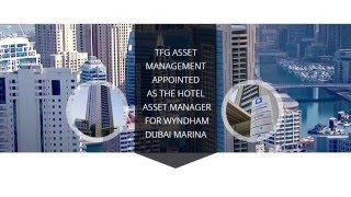 TFG Asset Management appointed as the Hotel Asset Manager for Wyndham Dubai Marina