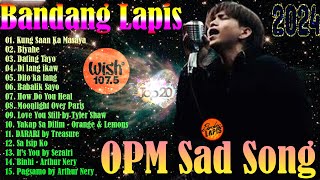 Bandang Lapis OPM Sad Song || Best Top Hits 2024🎶 🎧, Kung Saan Ka Masaya