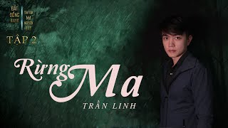 Rừng Ma - Tập 2 | Truyện Ma Dân Gian | Nguyễn Huy