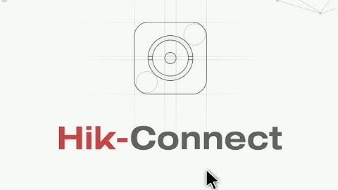 Hik connect app download Hikvision cameras mobile setup