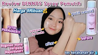 Review Pemutih Instan 9Ribuan || Dennos Moisturizing Spray || Bagusan Mana daripada Maycreate Spray?