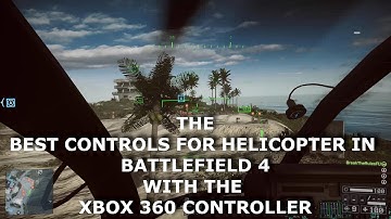 (TUTORIAL) the best helicopter controls for battlefield 4 on pc !!! With the xbox controller