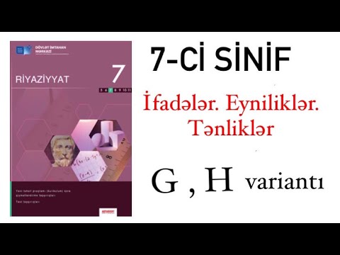 7-ci sinif DİM test. İfadələr. Eyniliklər. Tənliklər- G və H variantı