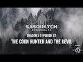 Sasquatch Chronicles ft. by Les Stroud | Season 3 | Episode 22 | The Coon Hunter And The Devil