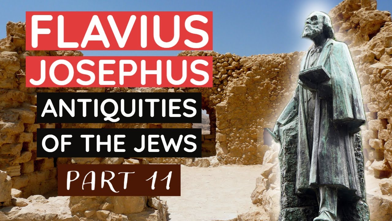 Flavius josephus antiquities of the jews part 11 youtube