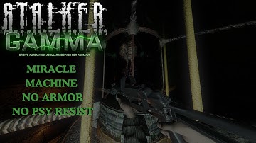 Stalker GAMMA No Armor No PSY Resist Miracle Machine Lab X16!