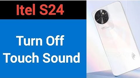 How to turn off touch sound, Itel S24 me touch vibration kaise off kare