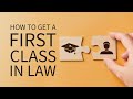 How to get a first class in law