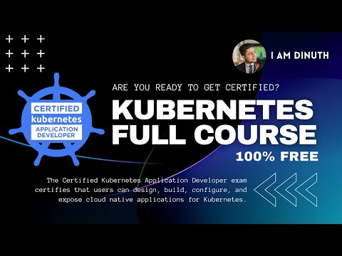 Kubernetes Full Course - Get Certified !!!