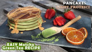Pancakes al Tè MATCHA 0% GRASSI 🍵💚 ricetta FACILE  • LIGHT • PROTEICA • ENERGETICA • SQUISITA